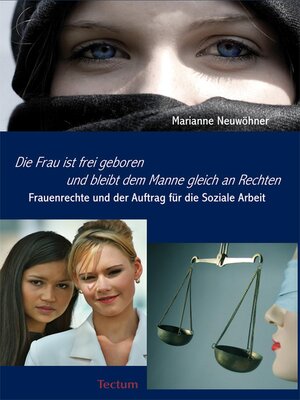 cover image of "Die Frau ist frei geboren und bleibt dem Manne gleich an Rechten"